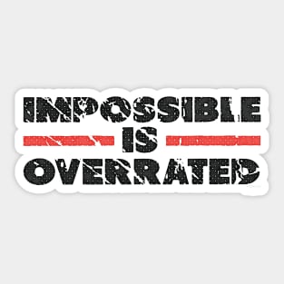 Impossible is Overrated | Washed Out Style Sticker